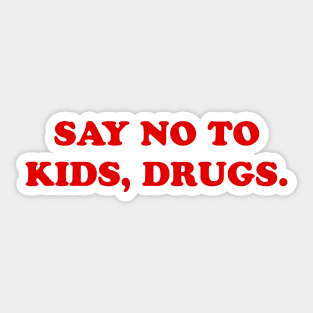 Say no to kids Sticker